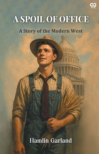 Hamlin garland spoil of - a,