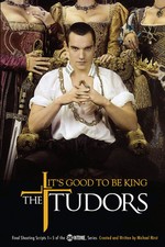 The Tudors - It's Good to Be King. by Michael Hirst - Final Shooting Scripts 1-5