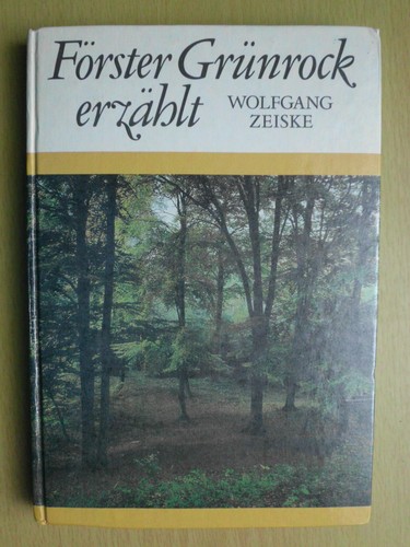 Förster grünrock erzählt - förster,