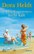 Bei hitze ist - bei, wenigstens