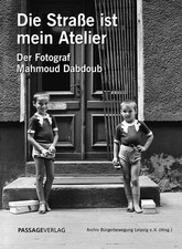 Archiv Bürgerbewegung Leipzig / Die Straße ist mein Atelier9783954151615