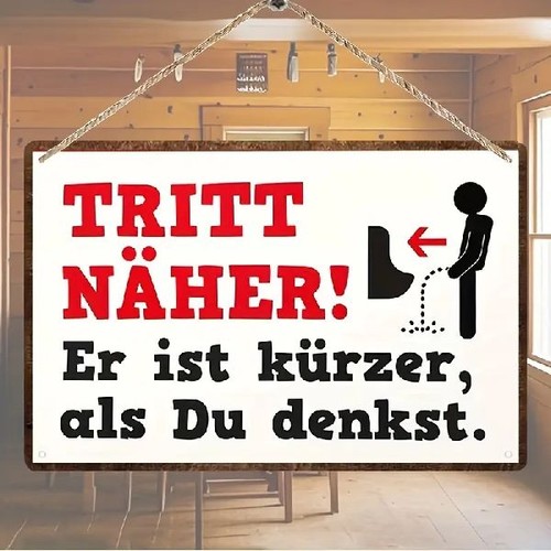 Blechschild tritt näher - näher, er