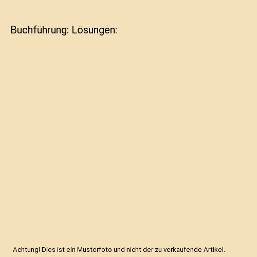 Buchführung lösungen - buchführung:,
