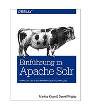 Einführung in Apache Solr, Markus Klose, Daniel Wrigley