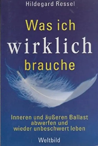 Was ich wirklich - , brauche