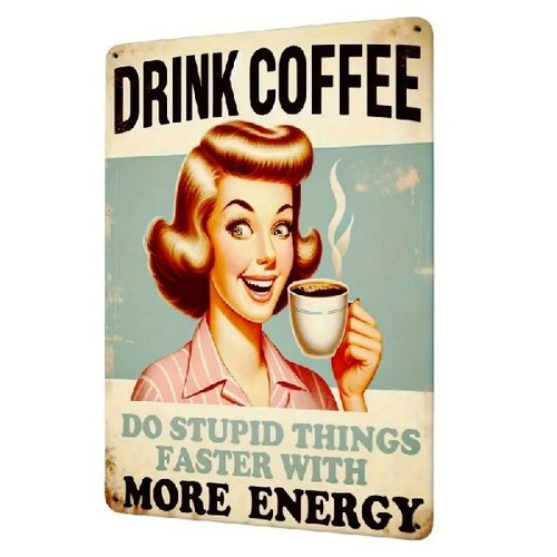Blechschild drink kaffee aber - blechschild,