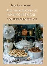 Inka Faltynowicz | Die traditionelle polnische Küche | Taschenbuch | Deutsch