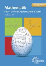 Mathematik FOS/BOS Bayern ? Vorklasse: Vorklasse 10 Dillinger, Josef und Michael
