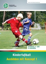 Kinderfußball - Ausbilden mit Konzept 1 ~ Paul Schomann ~  9783894173067
