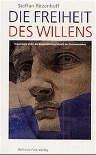 Steffan Ritzenhoff / Die Freiheit des Willens