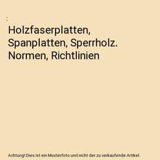 Holzfaserplatten, Spanplatten, Sperrholz. Normen, Richtlinien