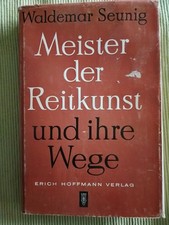 'Meister der Reitkunst' -und ihre Wege-Waldemar Seuning  1960, 53 sw Abbildungen