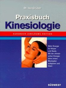 Praxisbuch kinesiologie - praxisbuch,