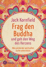 Frag den Buddha - und geh den