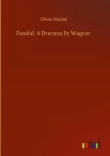 Oliver Huckel | Parsifal: A