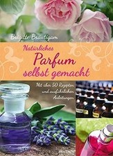 Natürliches Parfum selbst