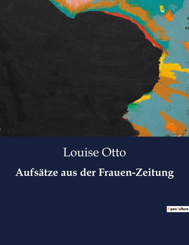 Louise otto aufsätze aus - otto,