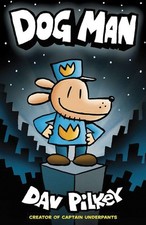 Dav Pilkey Dog Man 01: The
