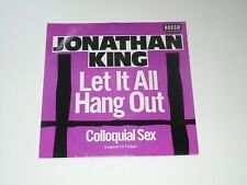 Jonathan King  Schallplatte Vinyl Single 7" - Let It All Hang Up / Colloquia Sex