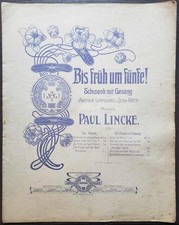 Paul LINCKE: Nimm mich mit! (Bis früh um fünfe! Schwank mit Gesang, Berlin 1905)
