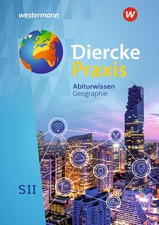 Diercke Praxis SII. Abiturwissen Geographie Andreas Bremm