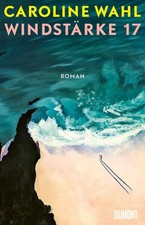 Windstärke 17 | Caroline Wahl