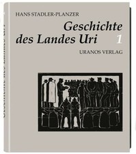Geschichte des Landes Uri: 1. Band überarbeitet Buch Gisler 1843 AG