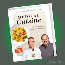 MEDICAL CUISINE | MATTHIAS RIEDL & JOHANN LAFER | gesunde Küche - Ernährungs-Doc