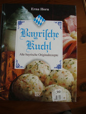Bayerische Kuchl ++ alte bayerische Originalrezepte ++ Küche Bayern