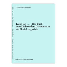 Liebe isst .... Das Buch zum Dickwerden. Cartoons aus der Beziehungskiste