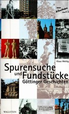 Spurensuche und Fundstücke Göttinger Geschichten Klaus Wettig