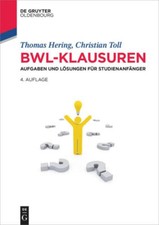 BWL-Klausuren: Aufgaben und Lösungen für Studienanfänger - FernUni Hagen