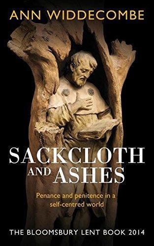 Sackcloth and ashes the - and,