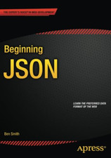 Beginning JSON - Paperback NEW Ben Smith (Auth 2015-02-22