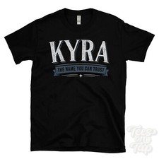 KYRA THE NAME YOU CAN TRUST