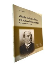 Weiche nicht den Bösen, tritt