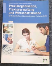 Praxisorganisation Praxisverwaltung und Wirtschaftskunde für MFA und ZFA 8. Aufl