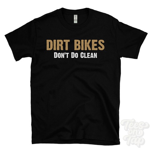 Dirt bikes don clean - don't,