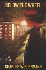 Below the Wheel by Charles