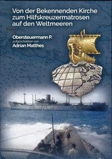Von der Bekennenden Kirche zum Hilfskreuzermatrosen auf den Weltmeeren (Ostm P.)