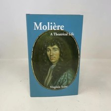 Moliere: A Theatrical Life