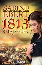 1813 - Kriegsfeuer: Roman von Ebert, Sabine | Buch | Zustand sehr gut