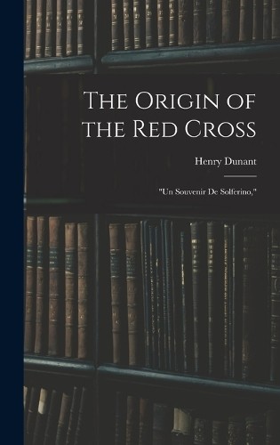 Henry dunant the origin - henry,
