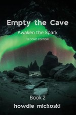Empty the Cave Awaken the Spark Second Edition Howdie Mickoski Taschenbuch 2024