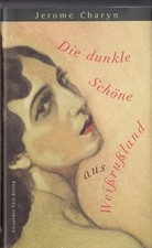 Jerome Charyn - Die dunkle Schöne aus Weißrußland (407)
