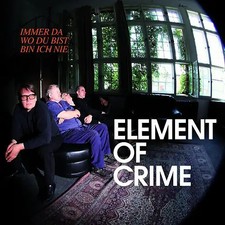 Element of Crime - Immer da wo du bist bin ich nie