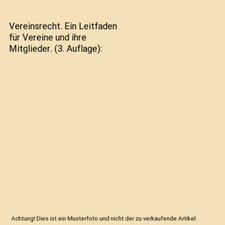 Vereinsrecht. Ein Leitfaden für Vereine und ihre Mitglieder. [3. Auflage]