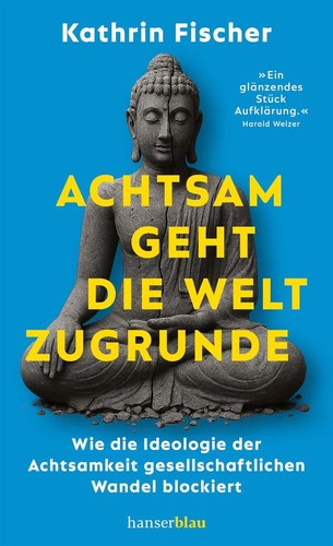 Achtsam geht die - , welt