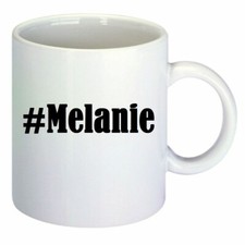 Kaffeetasse #Melanie Hashtag