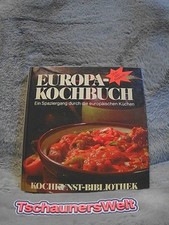 Europa-Kochbuch : ein Spaziergang durch die europäischen Küchen. Kochkunst-Bibli